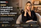 A abordagem integrativa no combate à depressão crônica: Liliane Saraiva detalha a investigação de causas em Londrina