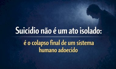 Suicídio não é um ato isolado: é o colapso final de um sistema humano adoecido