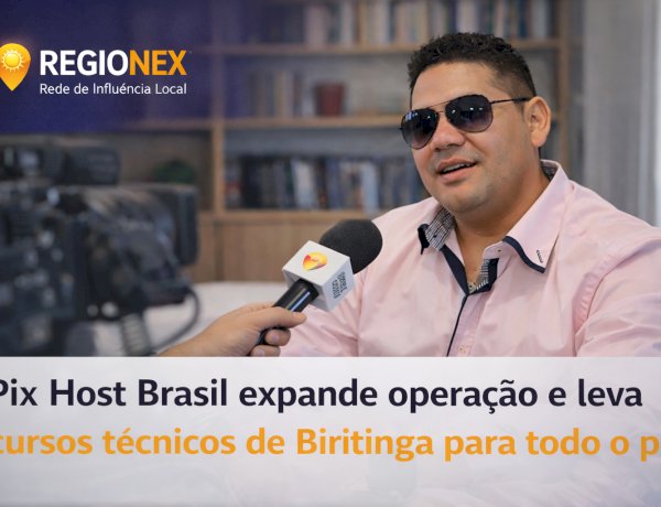 Pix Host Brasil expande operação e leva cursos técnicos de Biritinga para todo o país