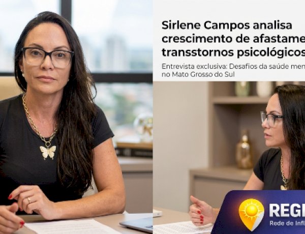 Impacto dos transtornos emocionais na produtividade em Mato Grosso do Sul é tema de análise da psicoterapeuta Sirlene Campos