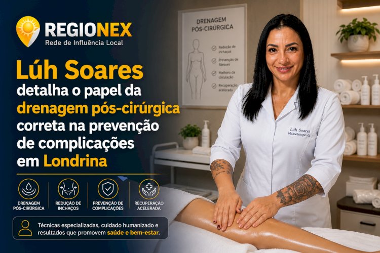 Lúh Soares detalha o papel da drenagem pós-cirúrgica correta na prevenção de complicações em Londrina